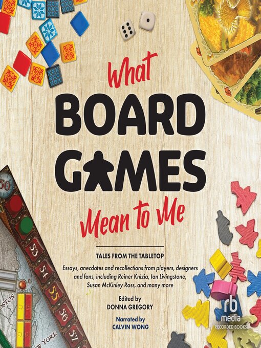 Title details for What Board Games Mean to Me by Donna Gregory - Wait list